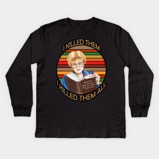 Murder She wrote- I killed Them I Kill Them all Kids Long Sleeve T-Shirt